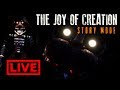 BRING ON THE IGNITED ANIMATRONICS The Joy Of Creation Story Mode Livestream