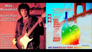 Mike Bloomfield &amp; Friends Live at the Record Plant, Sausalito - 1974 (audio only)