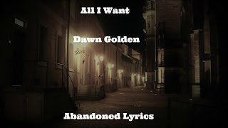 Dawn Golden - All I Want (Lyrics)