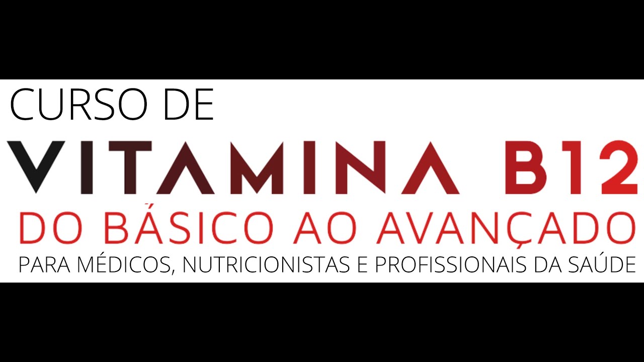 Aula Especial sobre Vitamina B12 - Do Básico ao Avançado