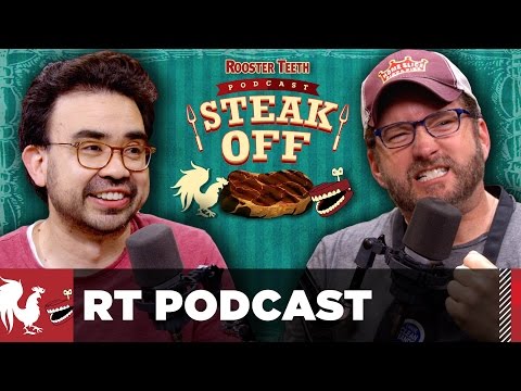 RT Podcast: Ep. 371 - The RT Podcast Steak-Off!