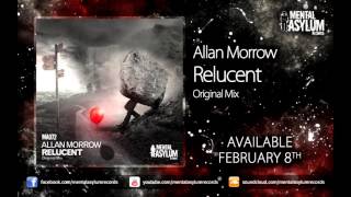 Allan Morrow - Relucent  [Mental Asylum Records] OUT NOW!!!