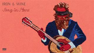 Iron &amp; Wine - Song in Stone