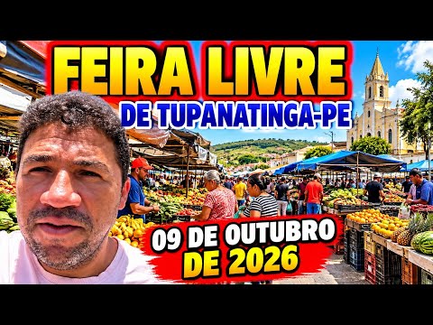 🛒 FEIRA LIVRE DE TUPANATINGA-PE 🌽🍌 | Sexta-feira, 09 de Outubro de 2026 🇧🇷