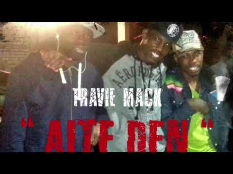 Travie Mack - Aite Den