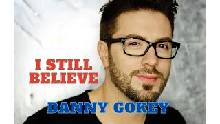 I Still Believe - Danny Gokey with Lyrics