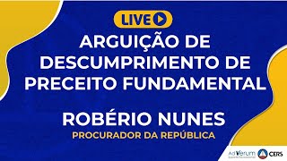 Arguição de Descumprimento de Preceito Fundamental - Direito Constitucional | Prof. Robério Nunes