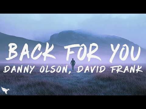 Danny Olson & David Frank - Back For You (Lyrics)