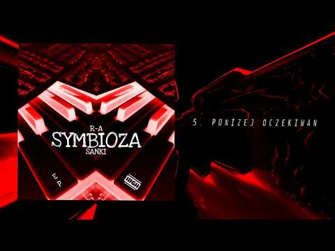 R-A X Sanki - Poniżej oczekiwań ft. Beny | SYMBIOZA Ep