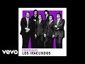 Los Iracundos - Y Te Has Quedado Sola (Official Audio)