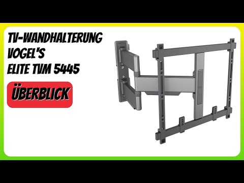 BEWERTUNG (2025): TV-Wandhalterung Vogel's Elite TVM 5445. WESENTLICHE Einzelheiten