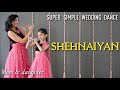 Shehnaiyan | Amit trivedi | simple wedding dance | Nivi and Ishanvi | Laasya