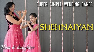 Shehnaiyan | Amit trivedi | simple wedding dance | Nivi and Ishanvi | Laasya
