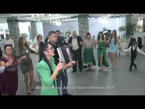 Autentic Tulcea- Madalina Meicu    - Nuneasca Colaj hore  live  2024