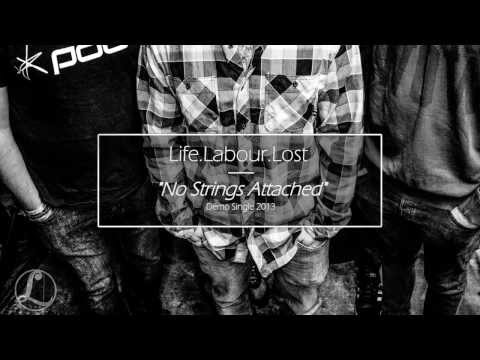 Life.Labour.Lost - No Strings Attached (DEMO 2013)