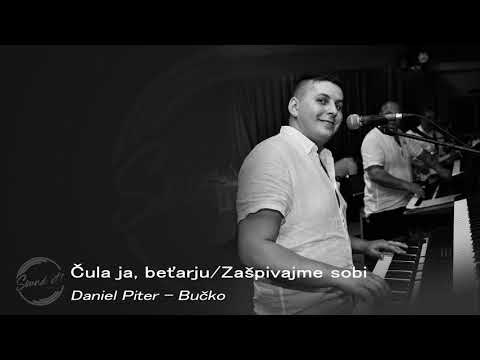 Daniel Piter-Bučko - Čula ja, beťarju & Zašpivajme sobi /2021