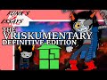The Vriskumentary DEFINITIVE EDITION