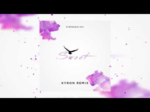 Stephanie Kay - Sweet (Kyron Remix)