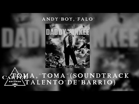 Andy Boy, Falo | 06. "Toma, Toma" (Soundtrack Talento de Barrio)