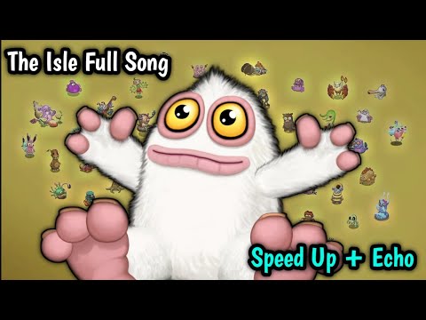 The Isle Full Song With Gnarls!! + Speed Up And Echo (CR : @MSMQuibbleFan)