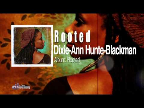 Rooted - Dixee-Ann Hunte-Blackman (2009) @djmickeyintl