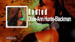Rooted - Dixee-Ann Hunte-Blackman (2009) @djmickeyintl