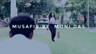Musafir reprise || Arijit Singh || cover by Moni Das || (one Very heart touching video)