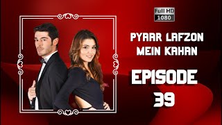 Pyaar Lafzon Mein Kahan - Episode 39 (HD 2023)