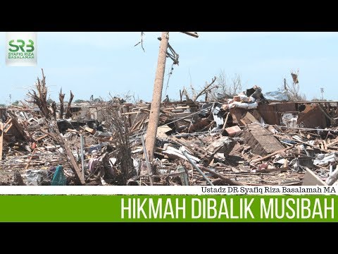 Hikmah Dibalik Musibah   -  Ustadz DR Syafiq Riza Basalamah MA
