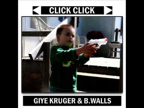 Giye Kruger - Click Click / Prod: B.Walls