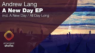 Andrew Lang - All Day Long [Emergent Shores] (OUT NOW)