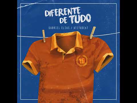 Gabriel Elias,Atitude 67 - Diferente de Tudo