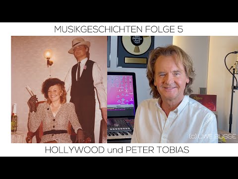 UWE BUSSE's Musikgeschichten S1/EP5: Hollywood & Peter Tobias