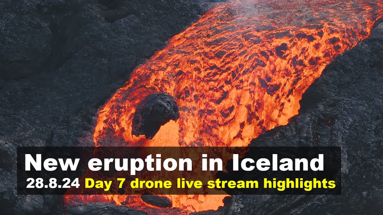 28.8.24 Day 7 drone footage from the new volcano eruption in Iceland, live stream highlights