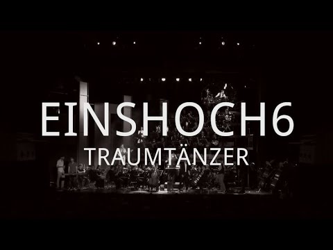 EINSHOCH6 LIVE. TRAUMTÄNZER