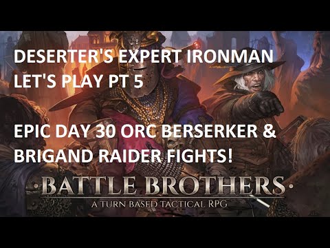 Deserter's Battle Brothers let's play Expert Ironman Season 2, ep 5, 2023