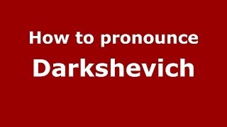 How to pronounce Darkshevich