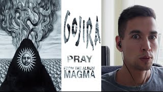 Gojira -  Pray - Reaction + Review