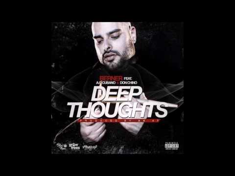 Berner Ft. AG Cubano & Don Chino - Deep Thoughts (Produced By AK)