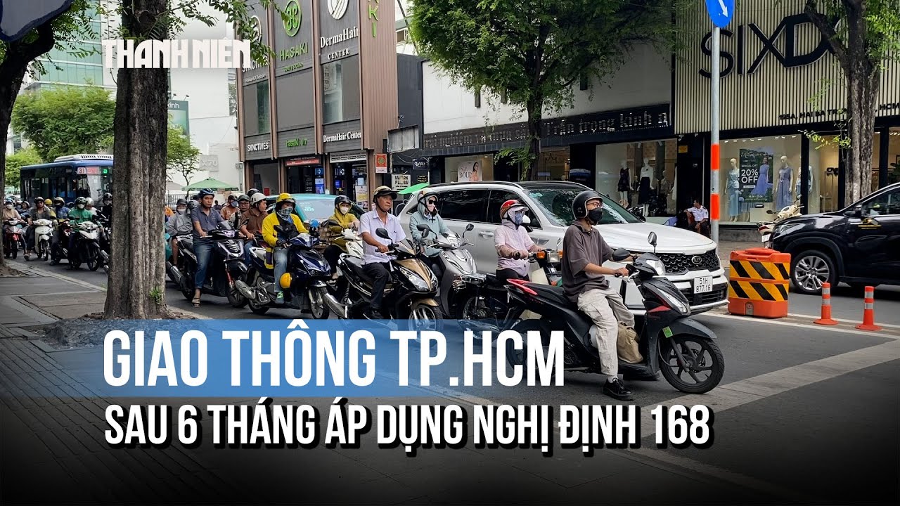 Sau 6 tháng áp dụng Nghị định 168, hiện trạng giao thông TP.HCM thế nào?