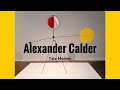 Alexander Calder at Tate Modern on The Art Channel