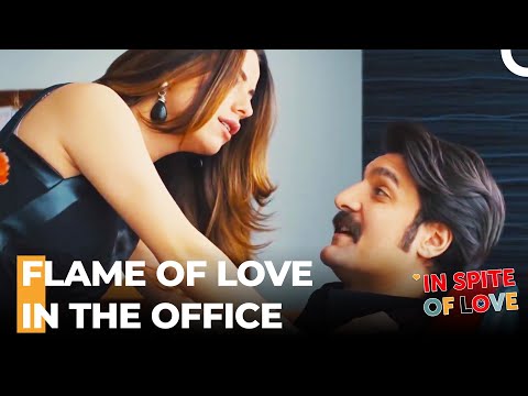 Toprak And Leyla's Hot Moments At The Office - In Spite Of Love Episode 82