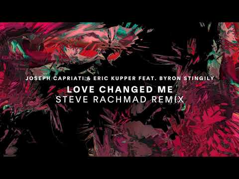 Joseph Capriati & Eric Kupper feat.  Byron Stingily - Love Changed Me (Steve Rachmad Remix)
