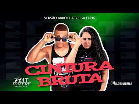 HIT MIZERÊ - CINTURA BRUTA - BREGA FUNK 2022