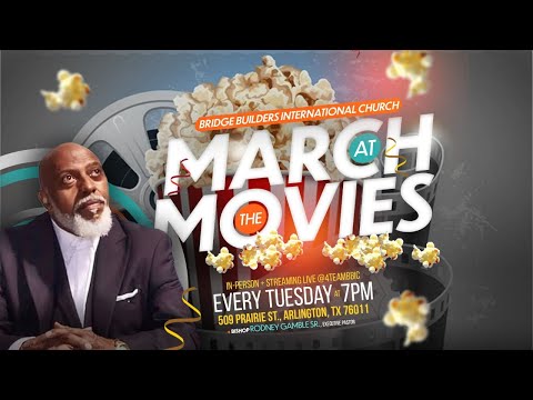 TMT - March At The Movies w/Bishop Rodney Gamble | 03/22/2022