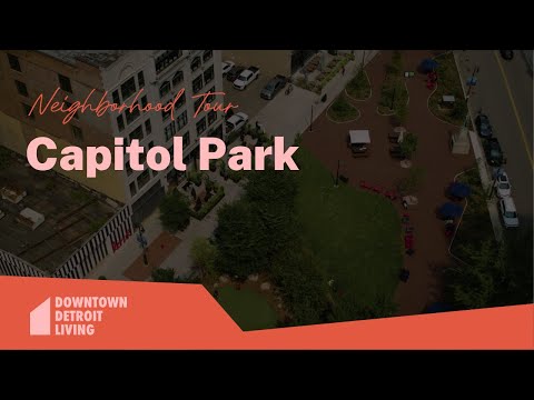 Capitol Park Neighborhood Tour | Downtown Detroit Living