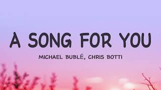 Michael Bublé - A Song for You (Lyrics) feat. Chris Botti