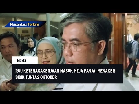 RUU Ketenagakerjaan Masuk Meja Panja, Menaker Bidik Tuntas Oktober