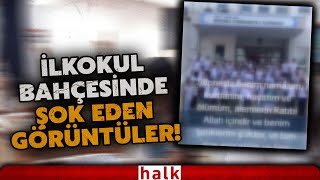 ŞOKE EDİCİ GÖRÜNTÜLER: İlkokul öğrencilerine okul bahçesinde tekbir ge