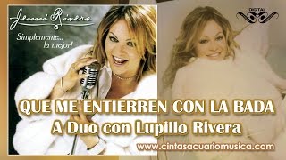 Que Me Entierren Con La Banda Jenni Rivera a Duo con Lupillo Rivera